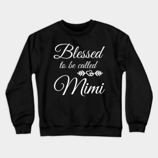 Blessed To Be Called Mimi Crewneck Sweatshirt